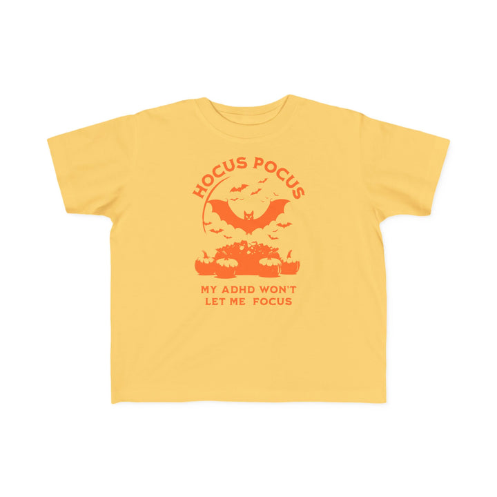 Toddler's  Hocus Pocus My ADHD Wont Let Me Focus Tee