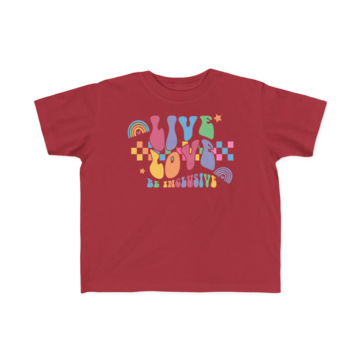 Toddler's  Live Love Be Inclusive Tee