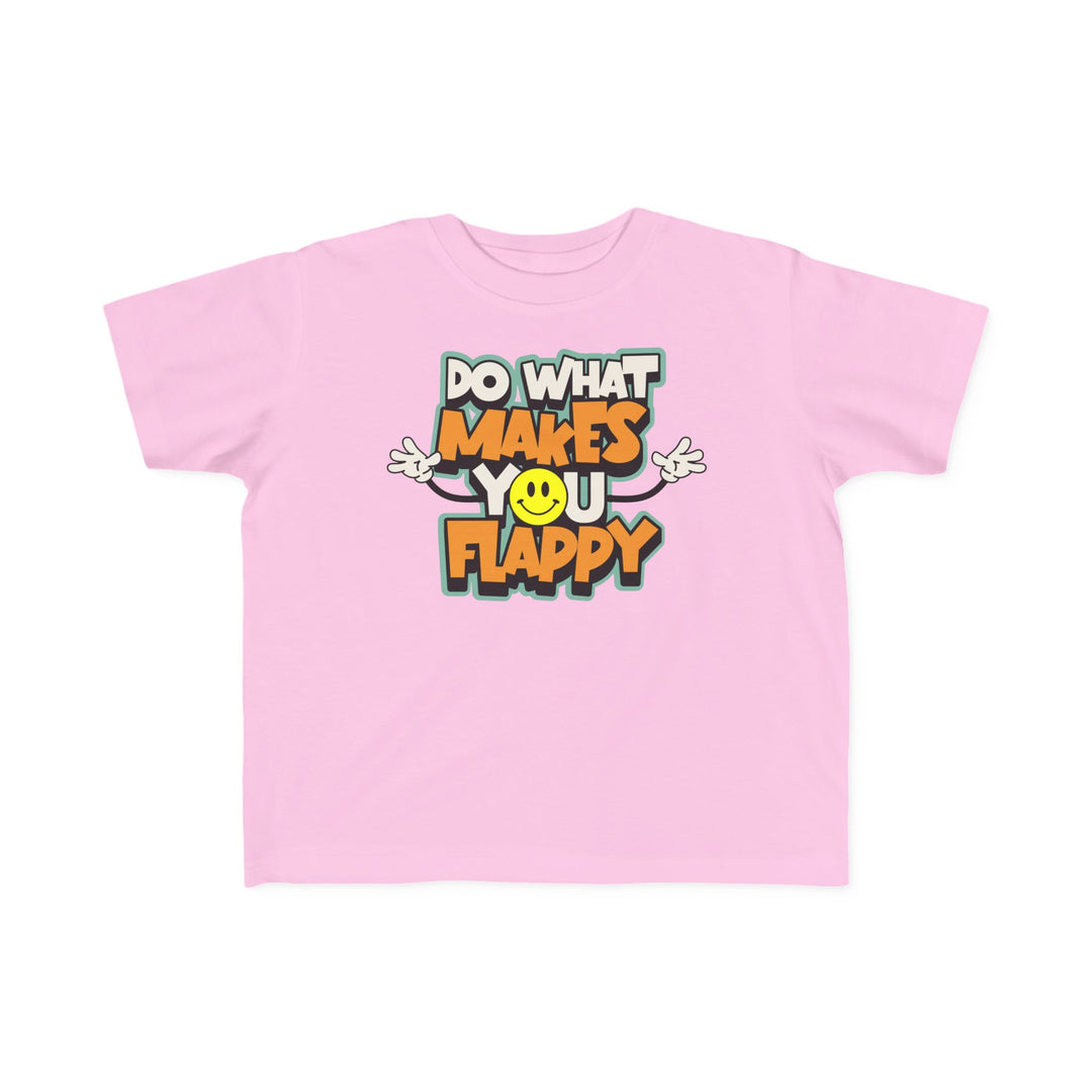 Toddler's  Do What Makes You Flappy Smiley Arms Tee