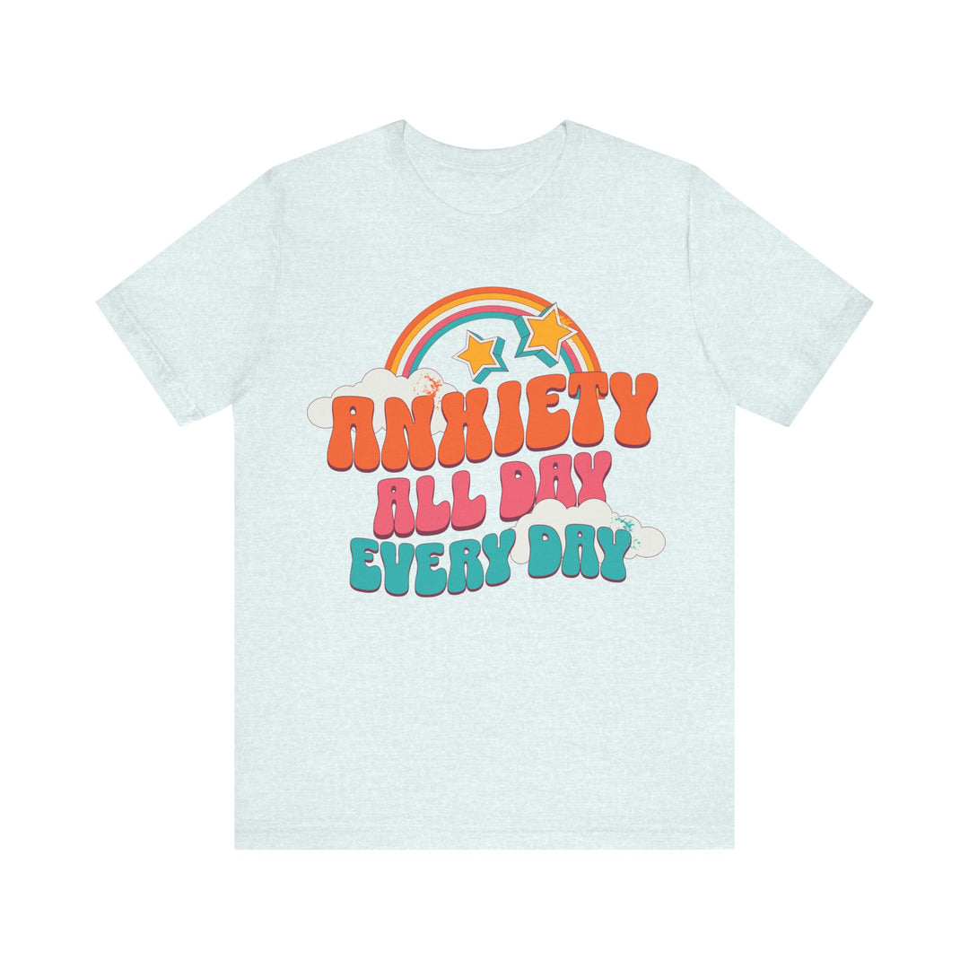 Adult Anxiety All Day Every Day Rainbow and Stars Tee