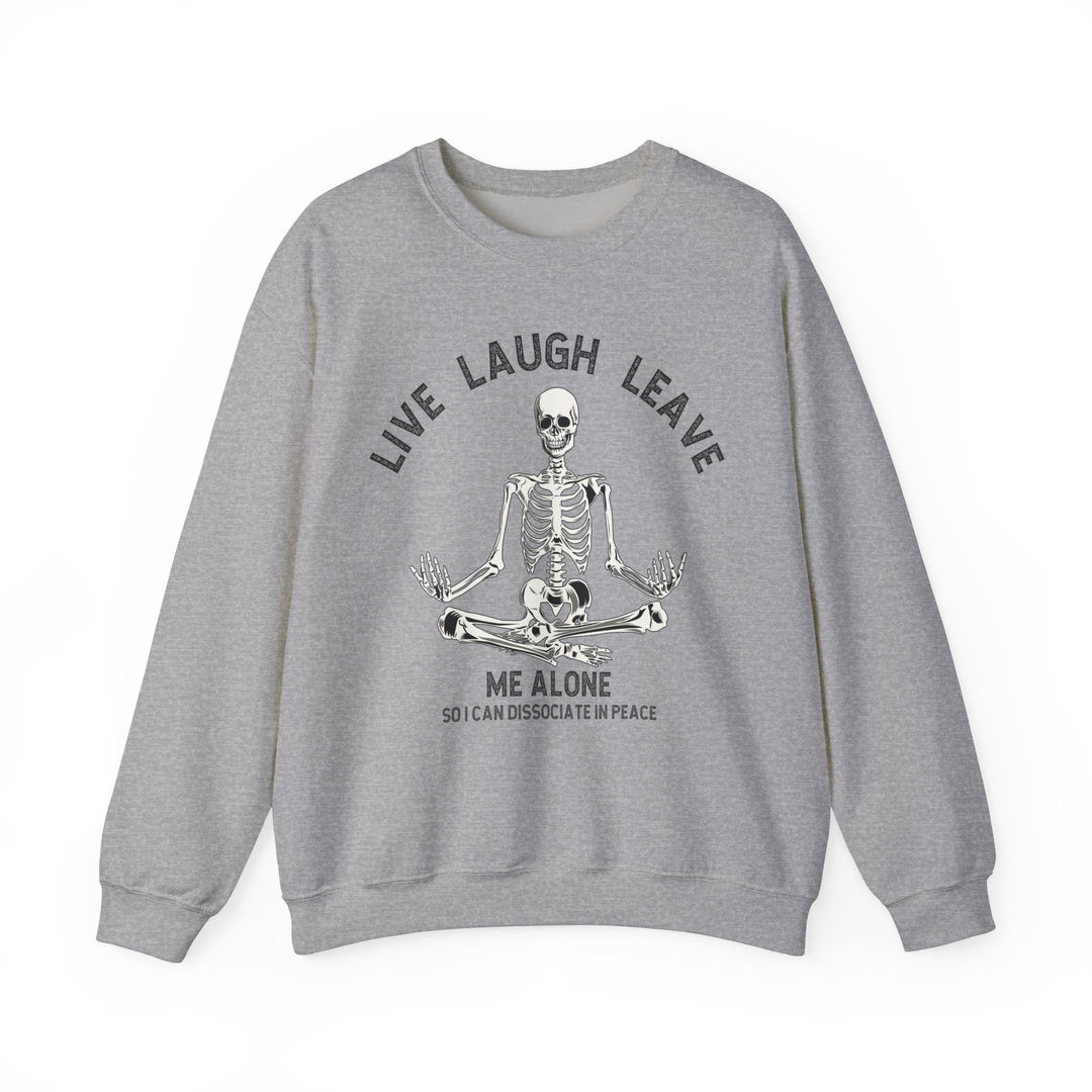 Adult Live Laugh Leave Me Alone Sweatshirt