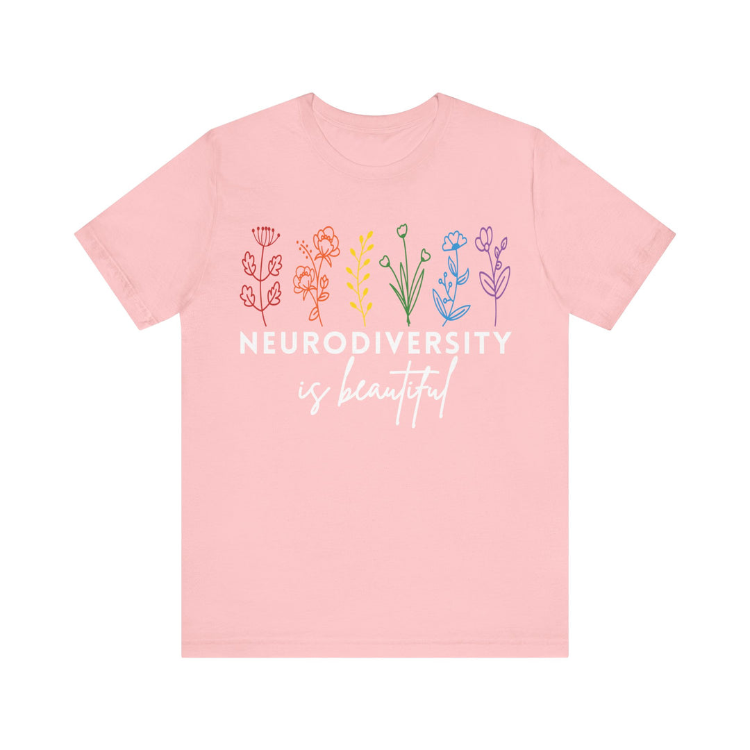 Adult Neurodiversity Is Beautiful Flowers Tee