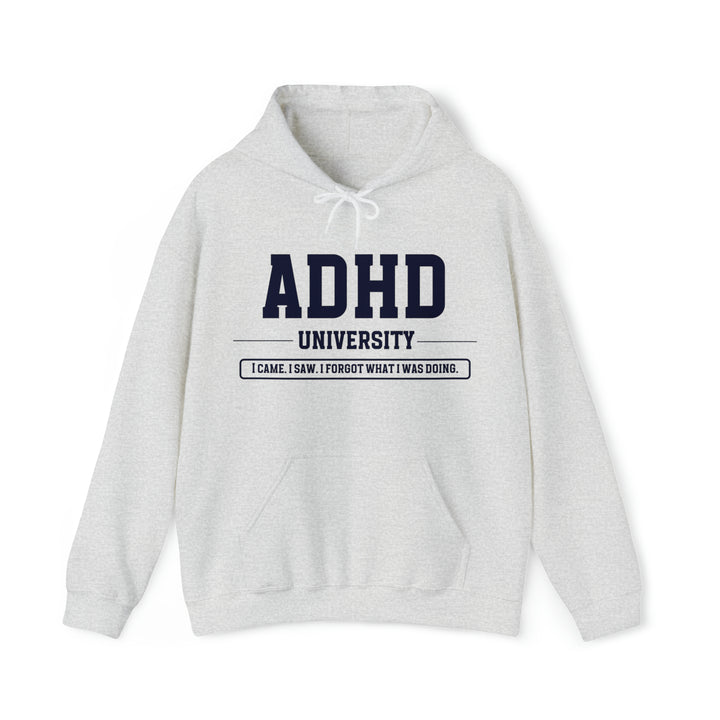 Adult ADHD University I Came. I Saw. I Forgot What I Was Doing. Navy Blue Text Hoodie