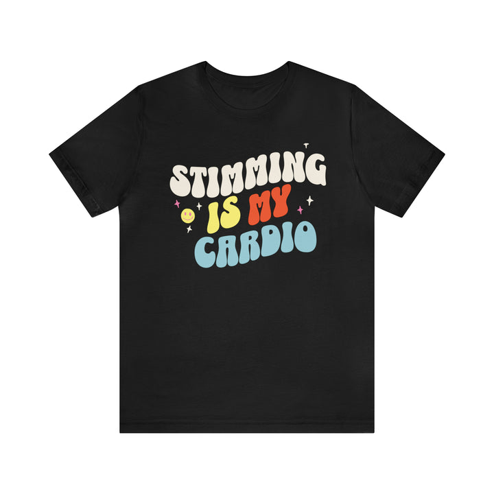 Stimming is My Cardio Tee