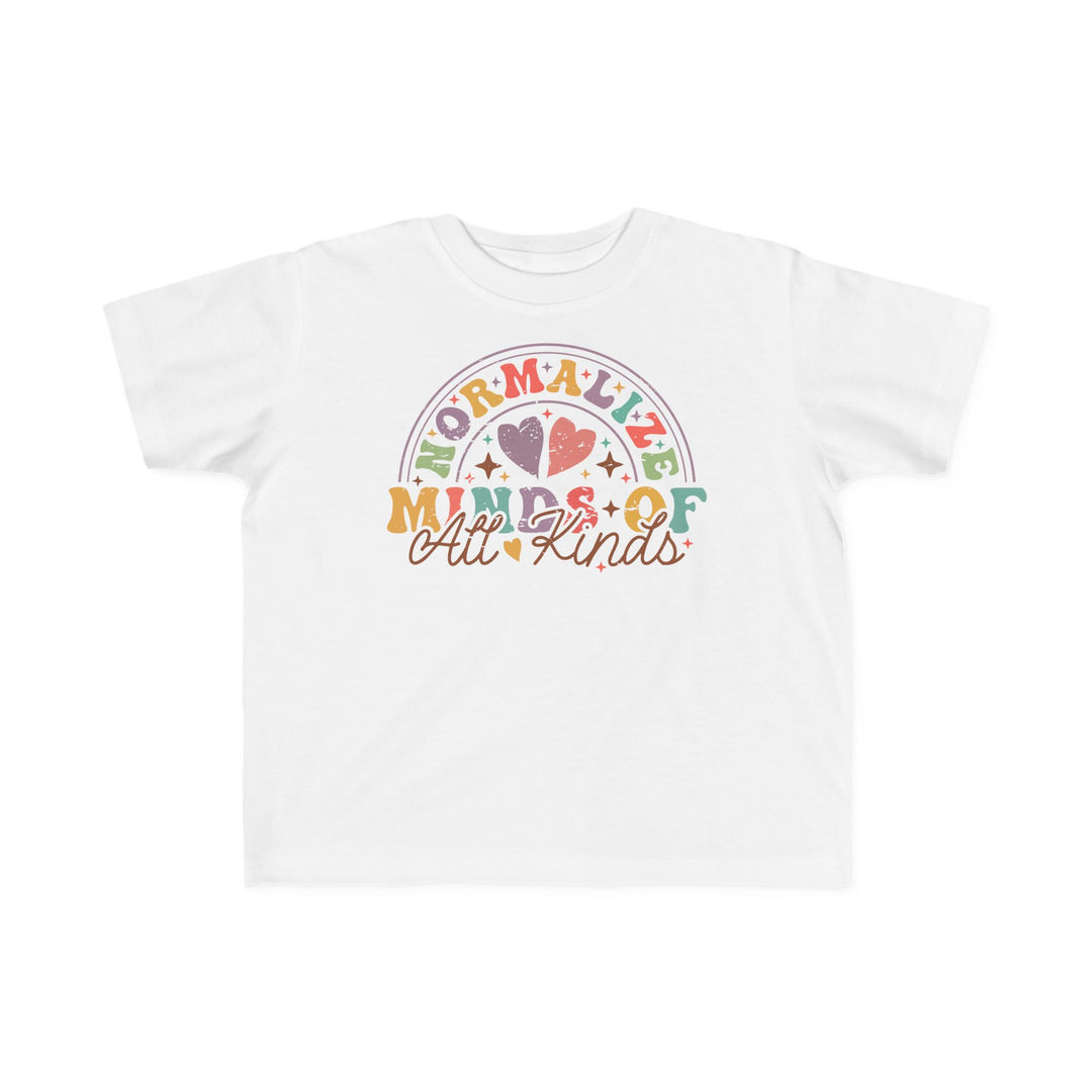 Toddler's  Normalize  Minds of all Kinds Rainbow Tee