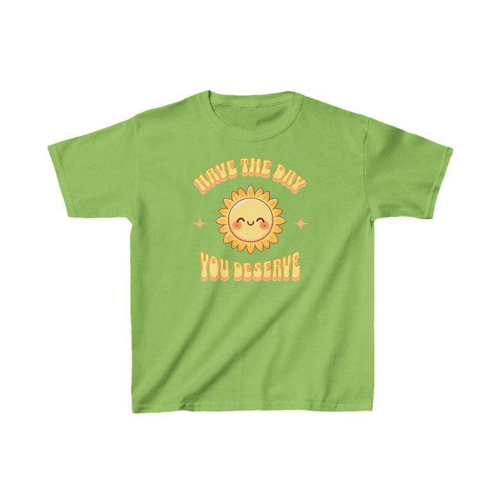 Kids Have The Day You Deserve Tee