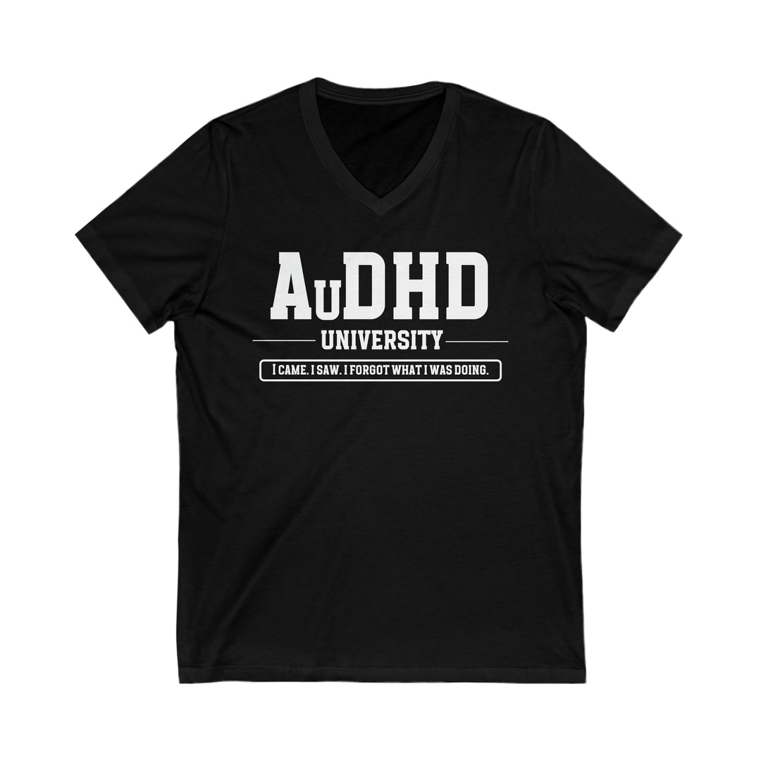 AuDHD University I Came. I Saw. I Forgot What I Was Doing. V-Neck Tee