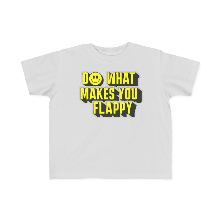 Toddler's  Do What Makes You Flappy Yellow Letters Tee