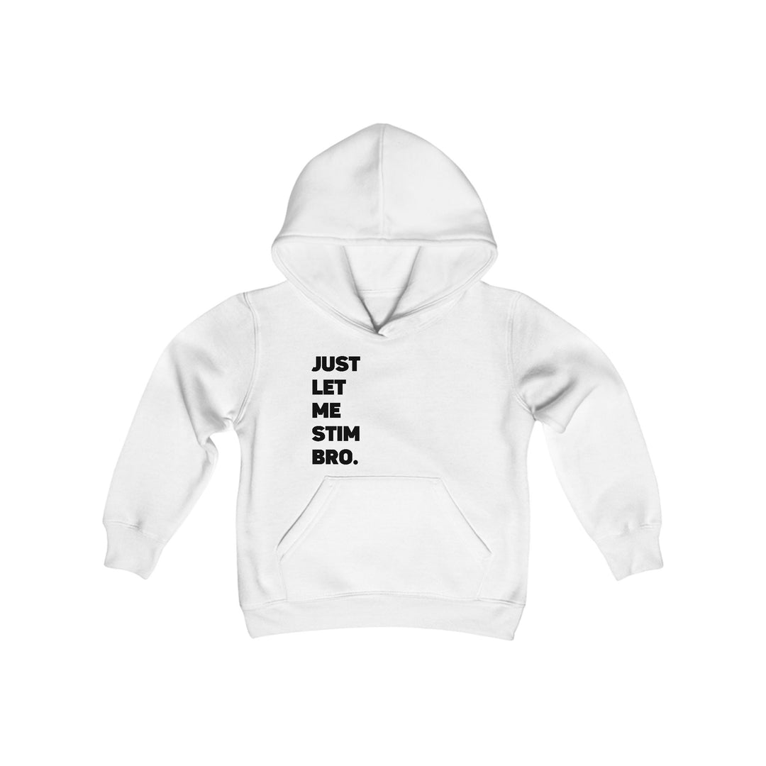 Kids Just Let Me Stim Bro Black Text Hoodie Sweatshirt