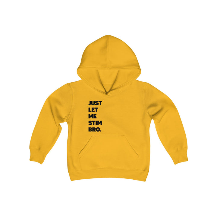 Kids Just Let Me Stim Bro Black Text Hoodie Sweatshirt