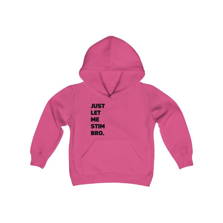 Kids Just Let Me Stim Bro Black Text Hoodie Sweatshirt