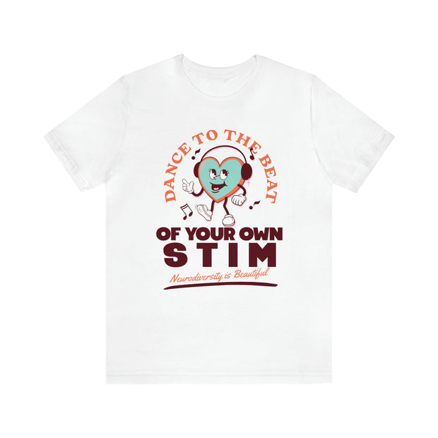 Dance to the Beat of Your Own Stim Tee