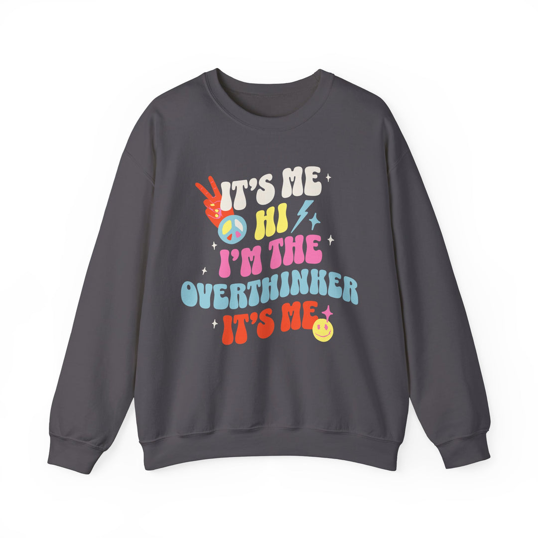 Adult It's Me Hi I'm The Overthinker Sweatshirt