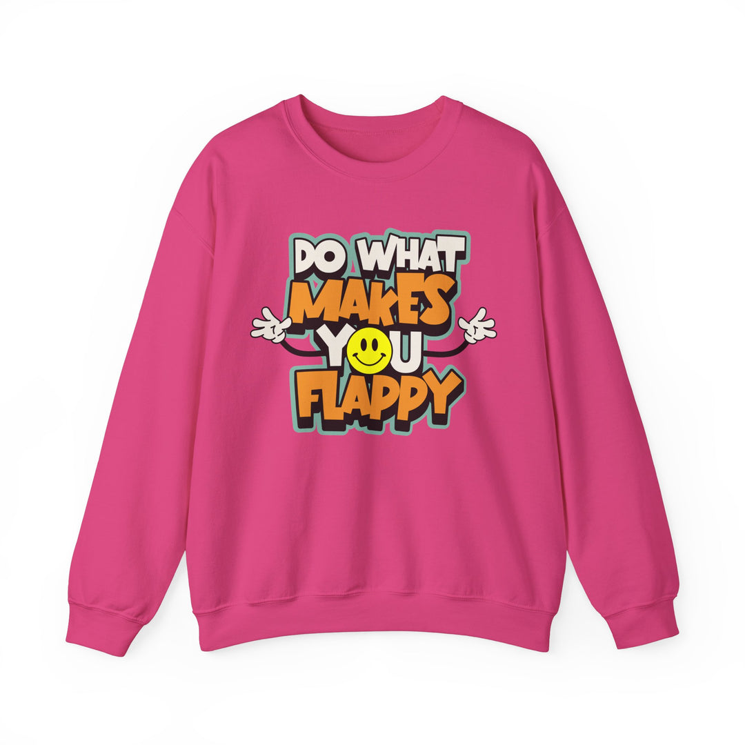 Adult Do What Makes You Flappy Smiley Arms Sweatshirt