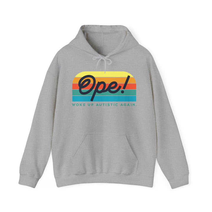 Adult Ope! Woke Up Autistic Again Hoodie