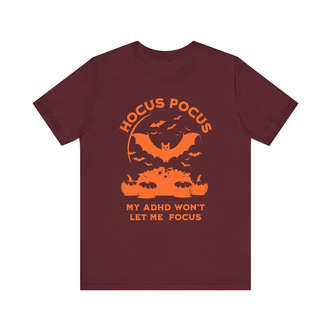 Adult Hocus Pocus My ADHD Wont Let Me Focus Tee