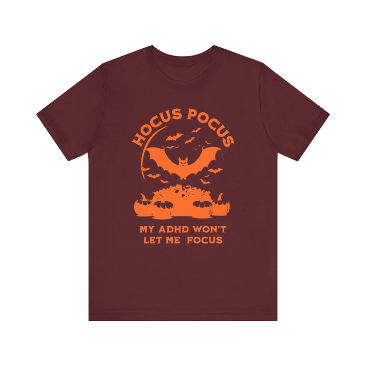 Adult Hocus Pocus My ADHD Wont Let Me Focus Tee