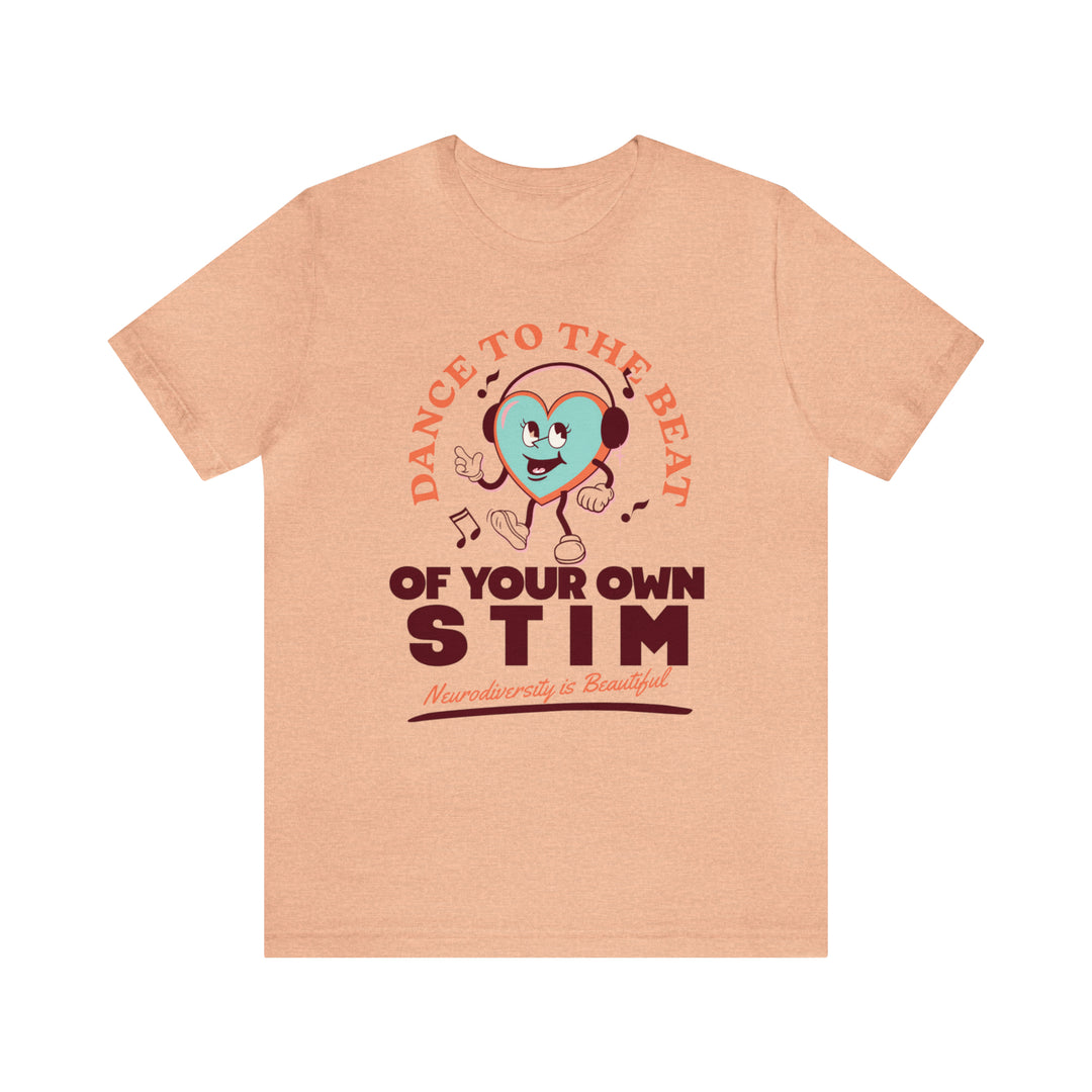 Dance to the Beat of Your Own Stim Tee