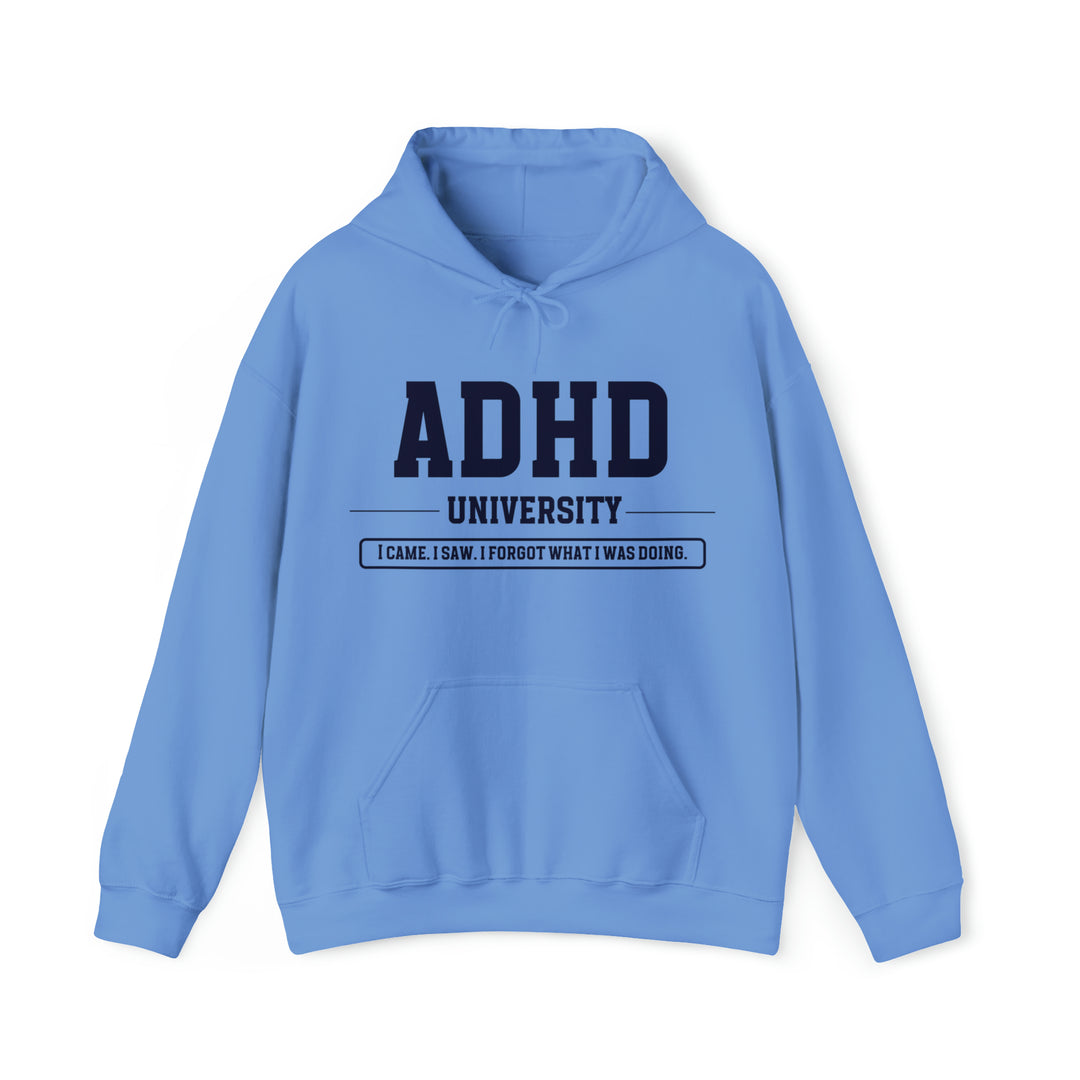 Adult ADHD University I Came. I Saw. I Forgot What I Was Doing. Navy Blue Text Hoodie