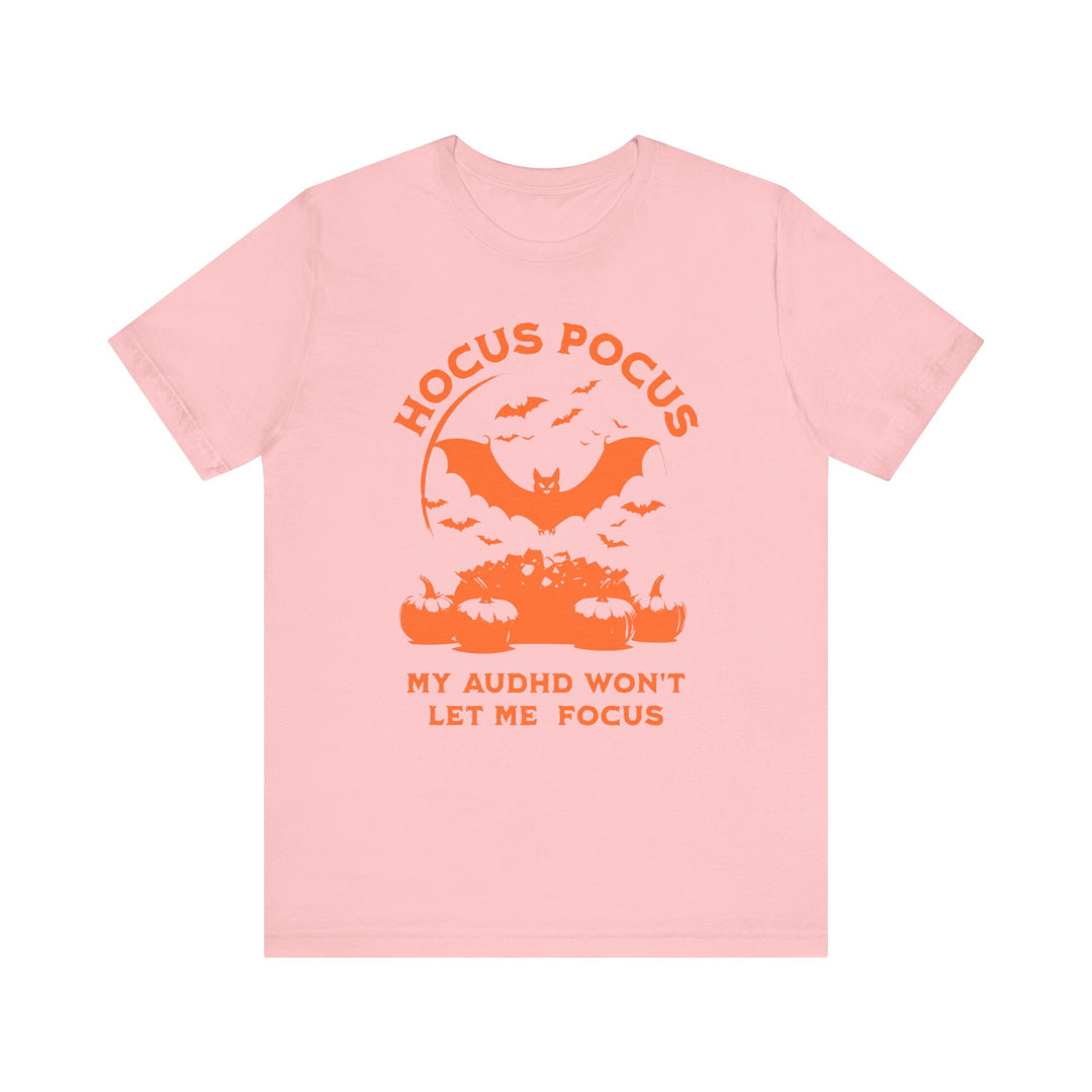 Adult Hocus Pocus My AuDHD Wont Let Me Focus Tee