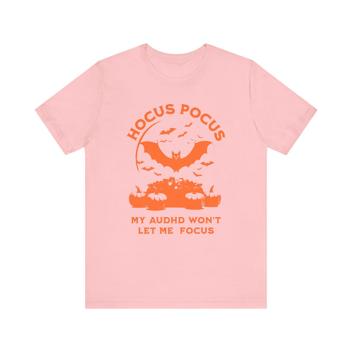 Adult Hocus Pocus My AuDHD Wont Let Me Focus Tee