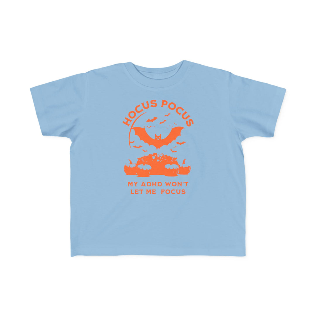 Toddler's  Hocus Pocus My ADHD Wont Let Me Focus Tee