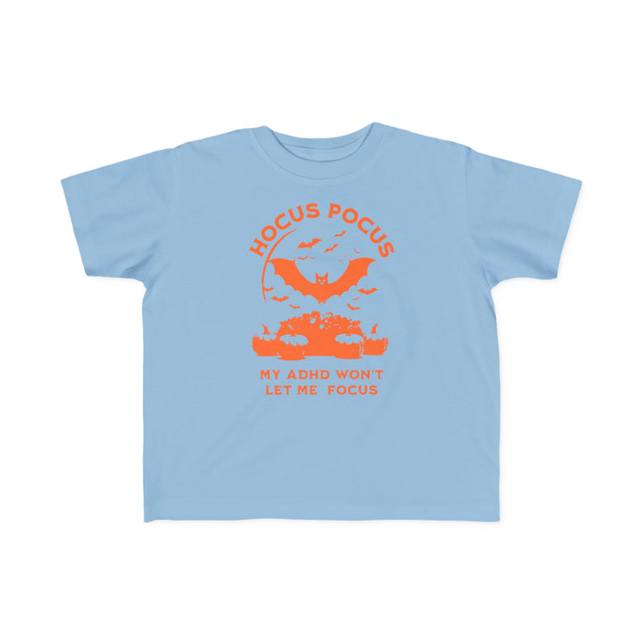 Toddler's  Hocus Pocus My ADHD Wont Let Me Focus Tee