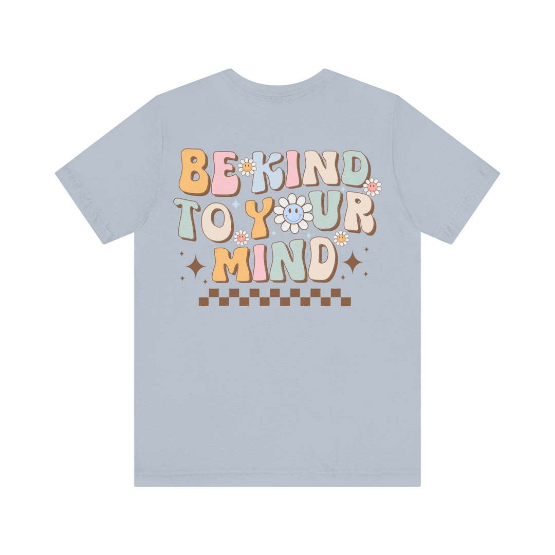 Adult Be Kind to Your Mind Smiling Daisy Front and Back Tee