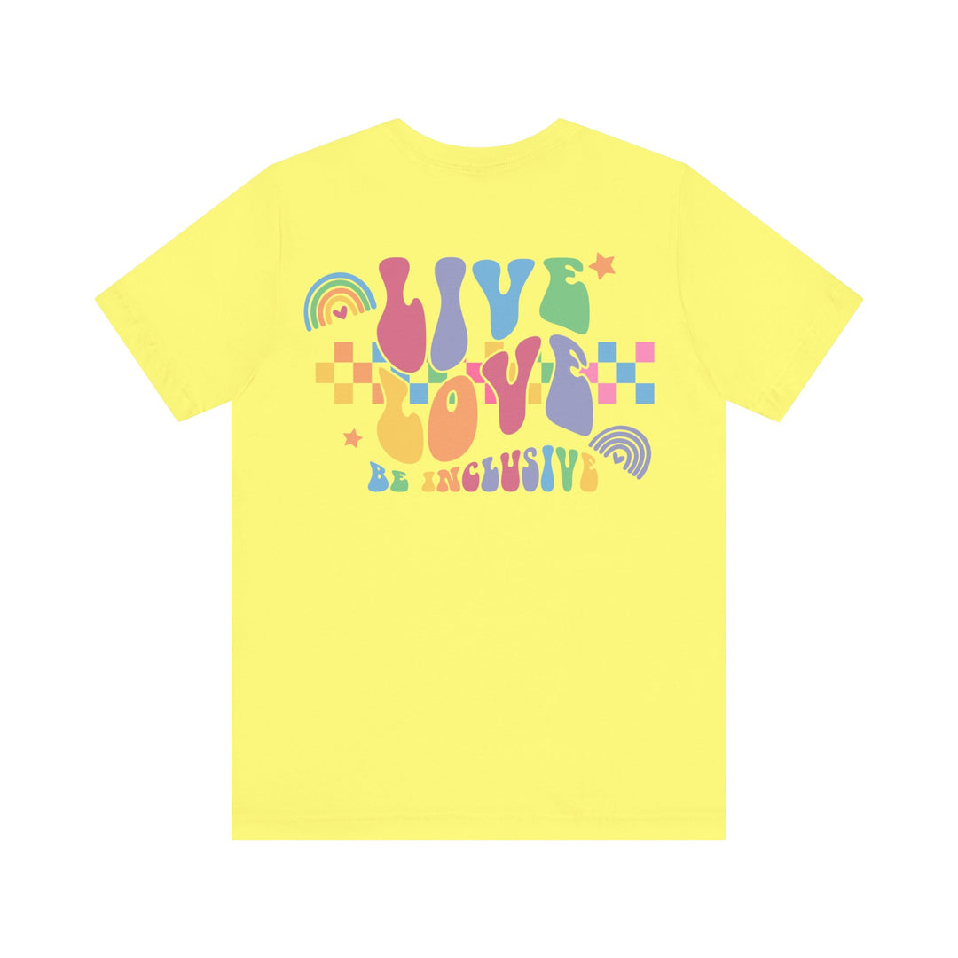 Adult Live Love Be Inclusive Front and Back Tee