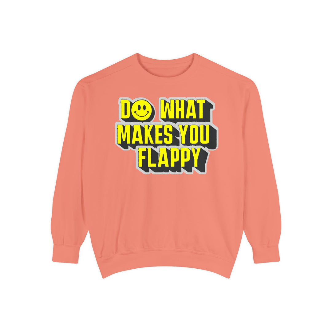 Adult Do What Makes You Flappy Yellow Letters Comfort Colors Sweatshirt