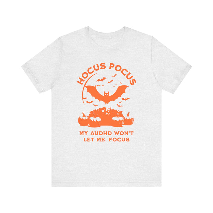 Adult Hocus Pocus My AuDHD Wont Let Me Focus Tee