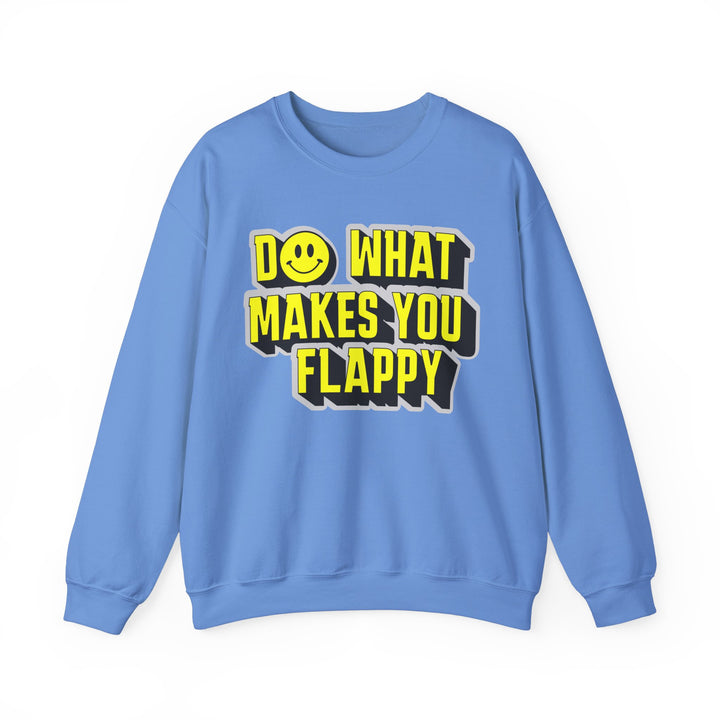 Adult Do What Makes You Flappy Yellow Letters Sweatshirt