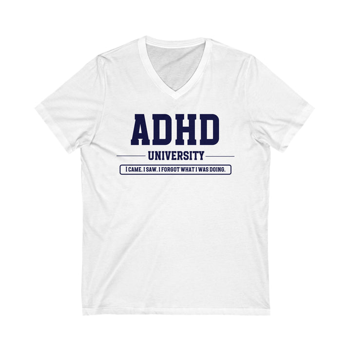 Adult ADHD University I Came. I Saw. I Forgot What I Was Doing. V-Neck Tee