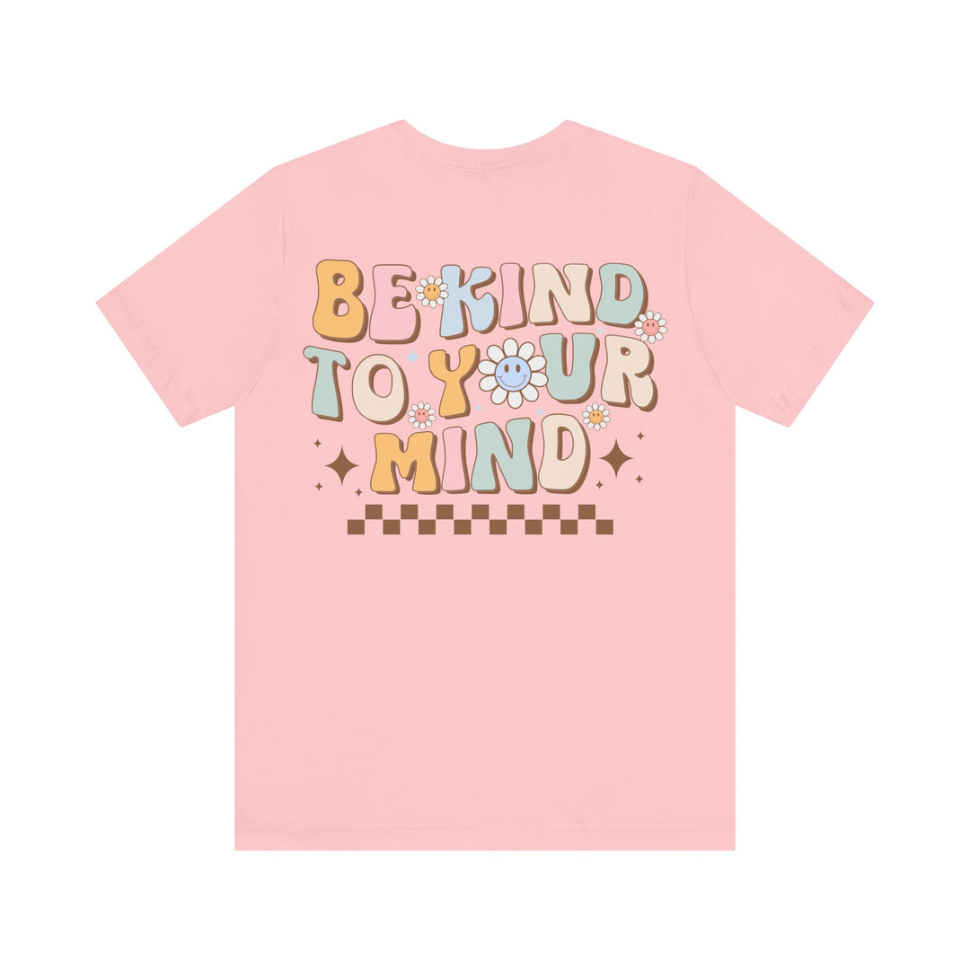 Adult Be Kind to Your Mind Smiling Daisy Front and Back Tee