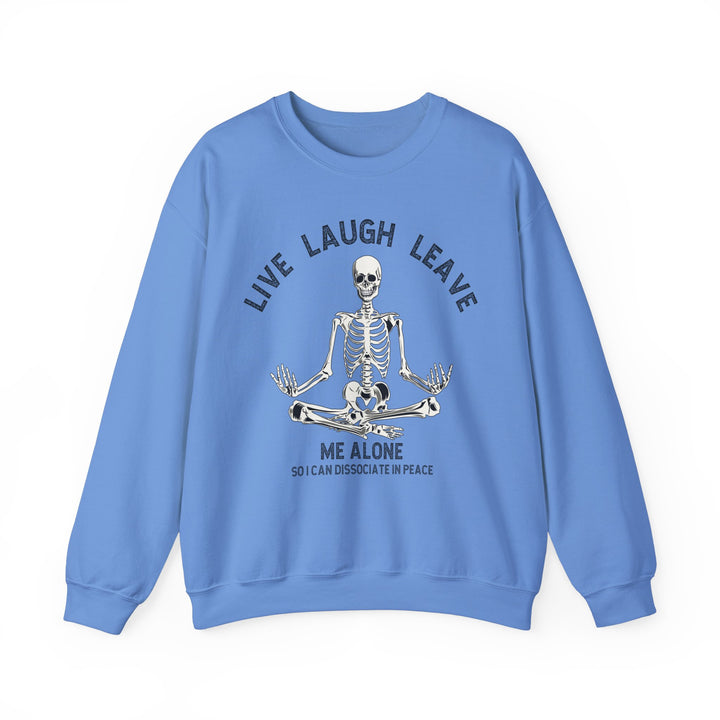 Adult Live Laugh Leave Me Alone Sweatshirt