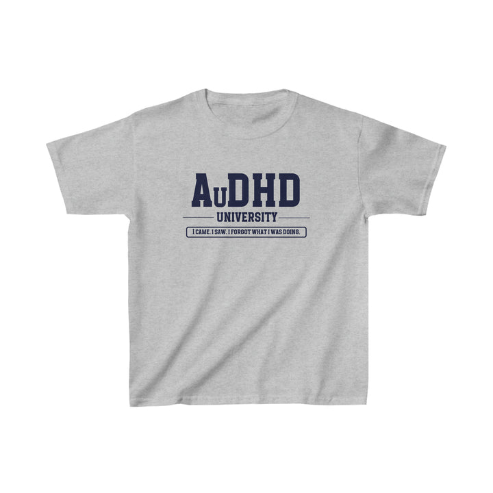 Kids AuDHD University I Came. I Saw. I Forgot What I Was Doing. Tee