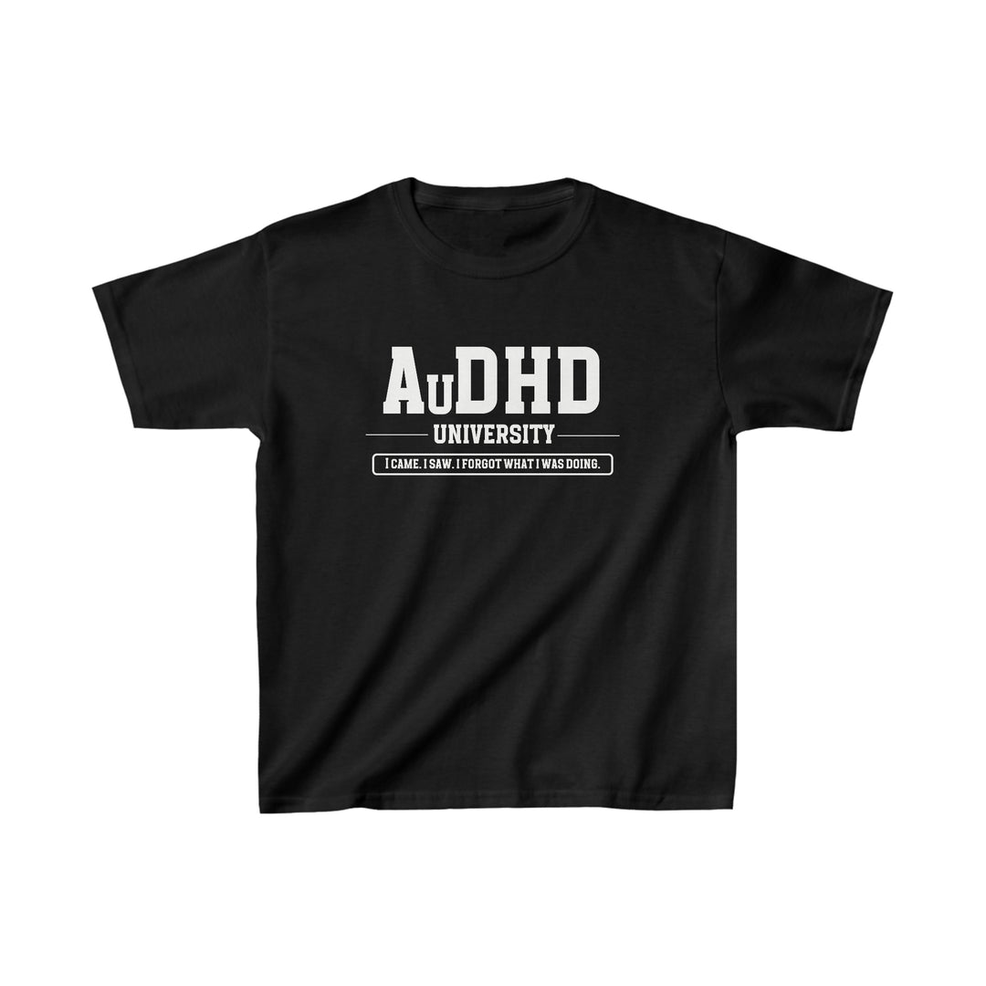 Kids AuDHD University I Came. I Saw. I Forgot What I Was Doing. Tee