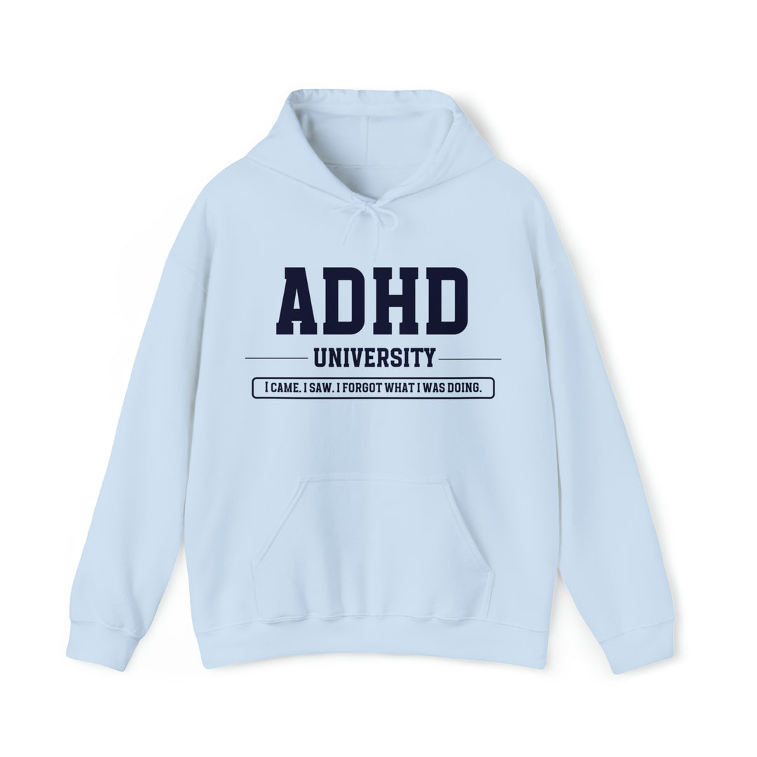 Adult ADHD University I Came. I Saw. I Forgot What I Was Doing. Navy Blue Text Hoodie