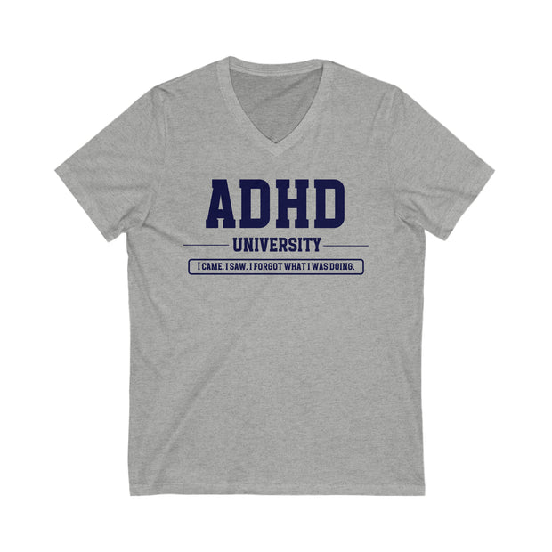 ADHD University I Came. I Saw. I Forgot What I Was Doing. V-Neck Tee