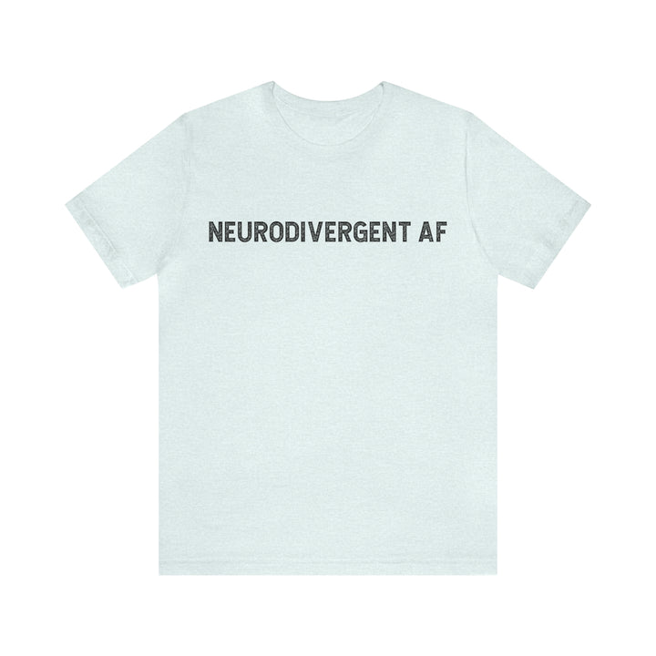 Neurodivergent AF Adult Tee