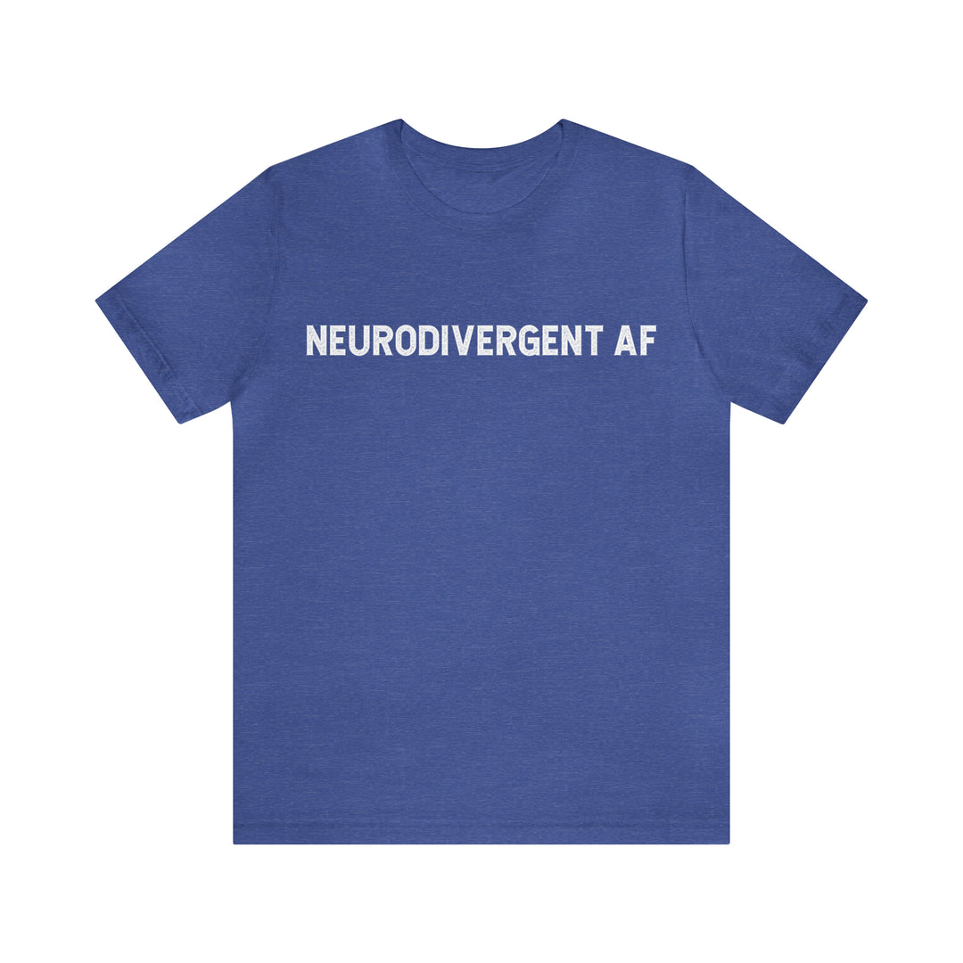 Neurodivergent AF Adult Tee