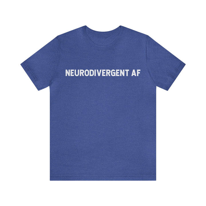 Neurodivergent AF Adult Tee