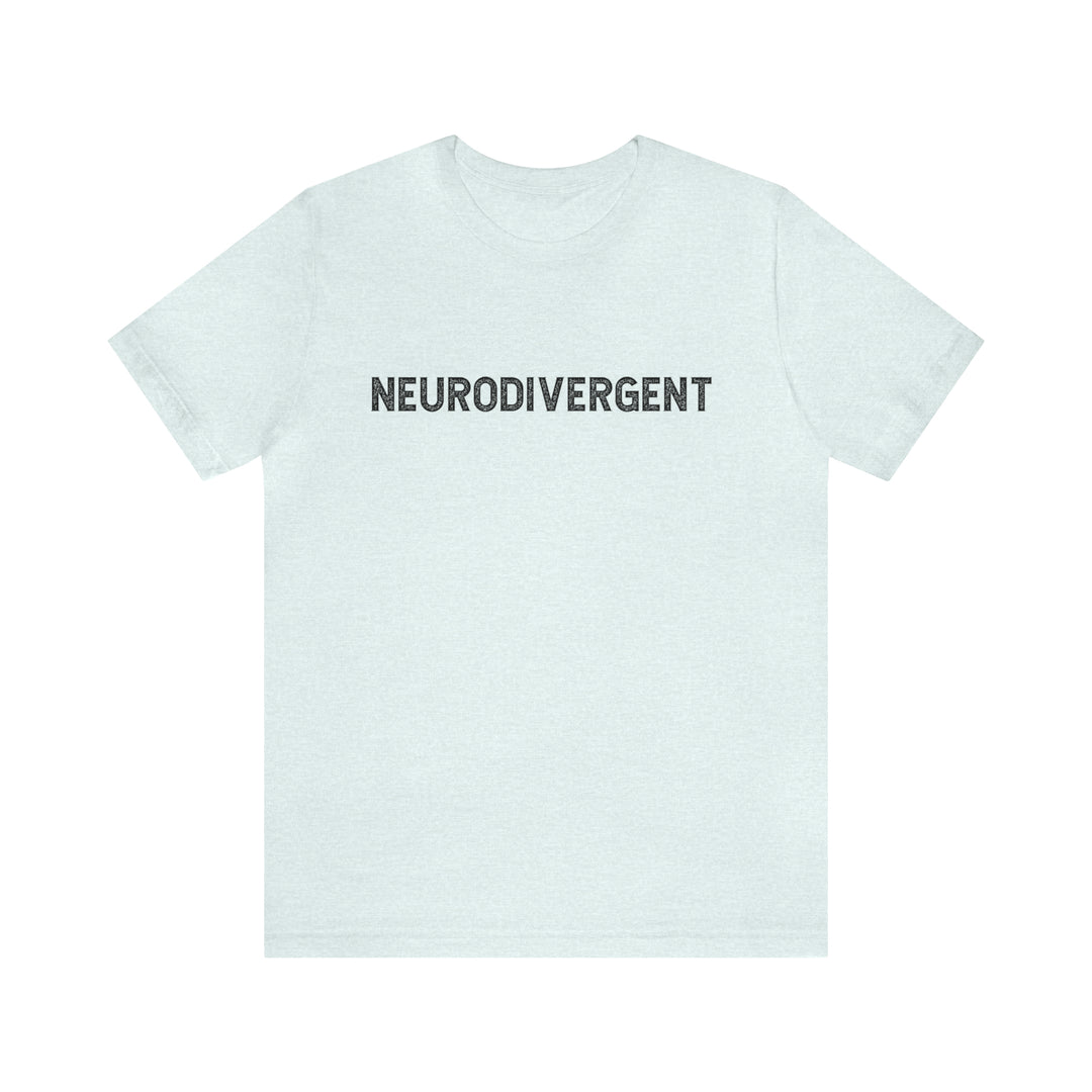 Nuerodivergent Distressed Text Tee